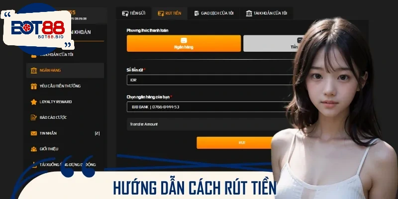 Rút tiền từ BOT88 nhanh chóng, an toàn, xử lý chỉ vài phút