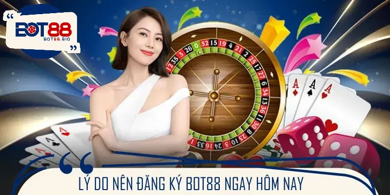Lợi ích vượt trội khiến hàng triệu người đăng ký BOT88