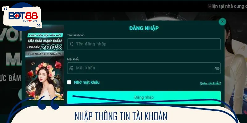 Nhập thông tin tài khoản để đăng nhập BOT88 dễ dàng