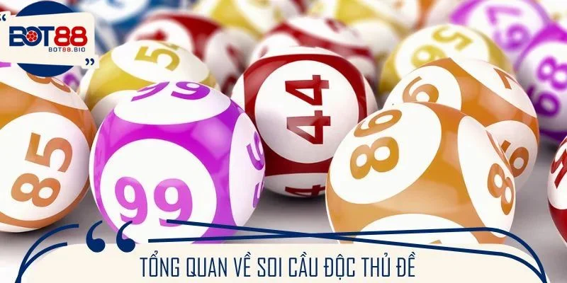 Sơ lược cần biết về soi cầu độc thủ đề