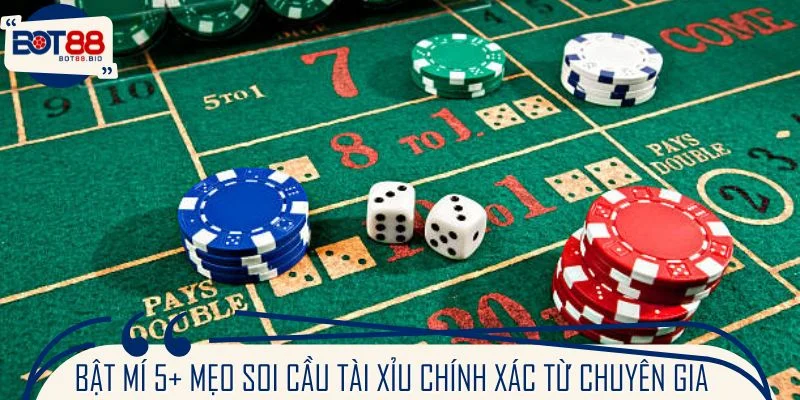 Bật mí 5+ mẹo soi cầu tài xỉu chính xác từ chuyên gia