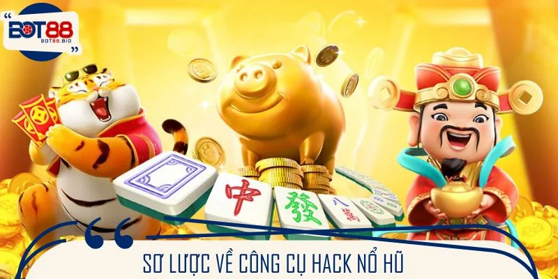 Sơ lược về công cụ hack nổ hũ